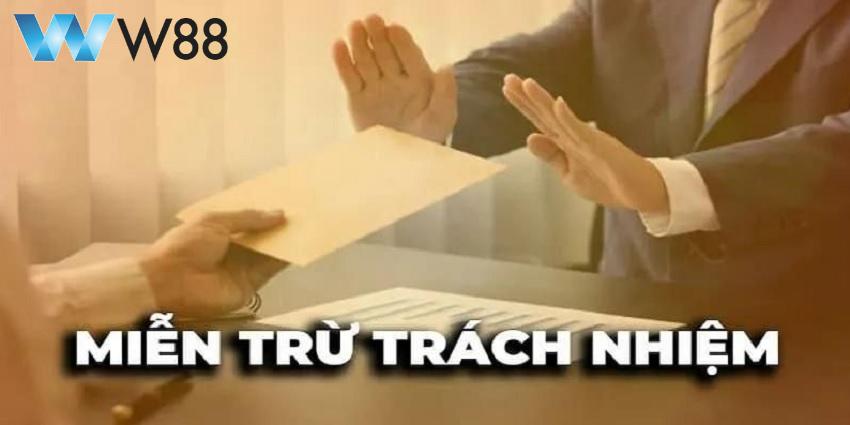 Quy định về miễn trừ trách nhiệm W88 cho nhà cái